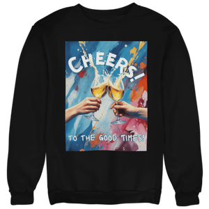 Cheers to the good Times - Unisex Pullover - Biermode | Mode für den Bierliebhaber