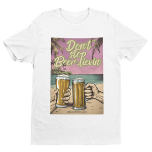 Don't stop Beer-lievin'- Premium T-Shirt - Biermode | Mode für den Bierliebhaber